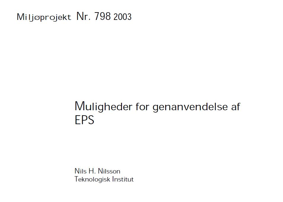 Muligheder for Genanvendelse af EPS – Miljøprojekt Nr. 798 (2003) Muligheder for Genanvendelse af EPS – Miljøprojekt Nr. 798 (2003)